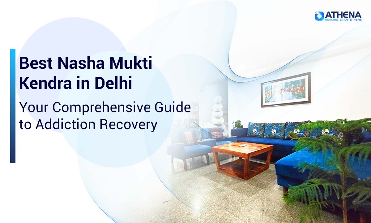 best-nasha-mukti-kendra-in-delhi