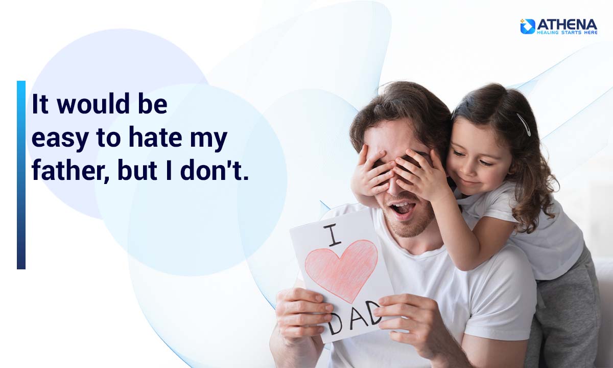 it-would-be-easy-to-hate-my-father-but-i-dont