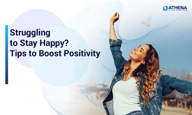 struggling-to-stay-happy-simple-tips-to-boost-positivity
