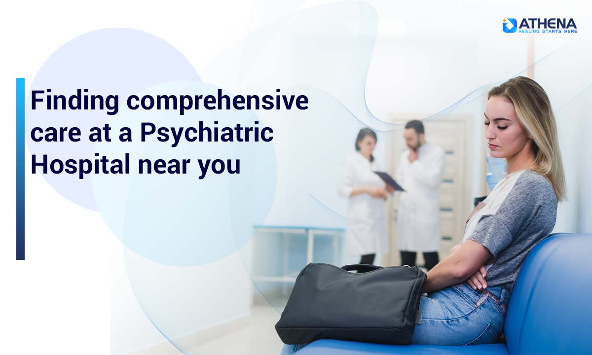 finding-comprehensive-care-at-a-psychiatric-hospital-near-you
