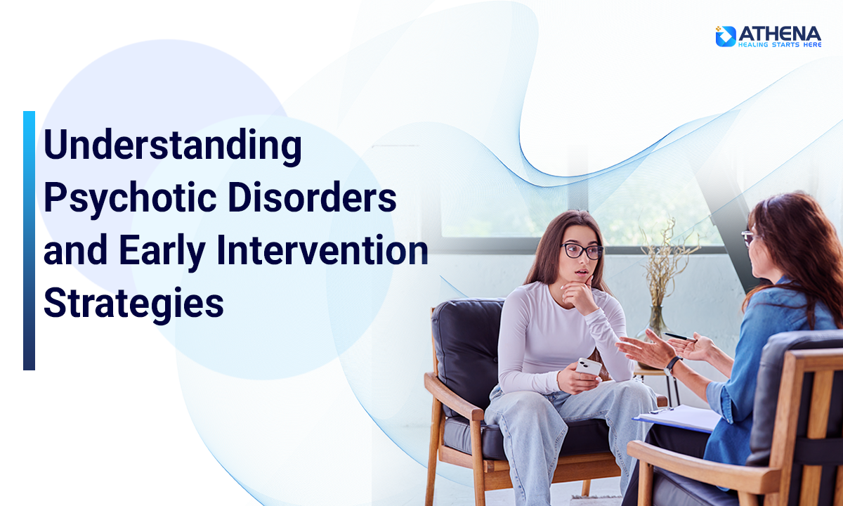 psychotic-disorders-early-intervention-strategies