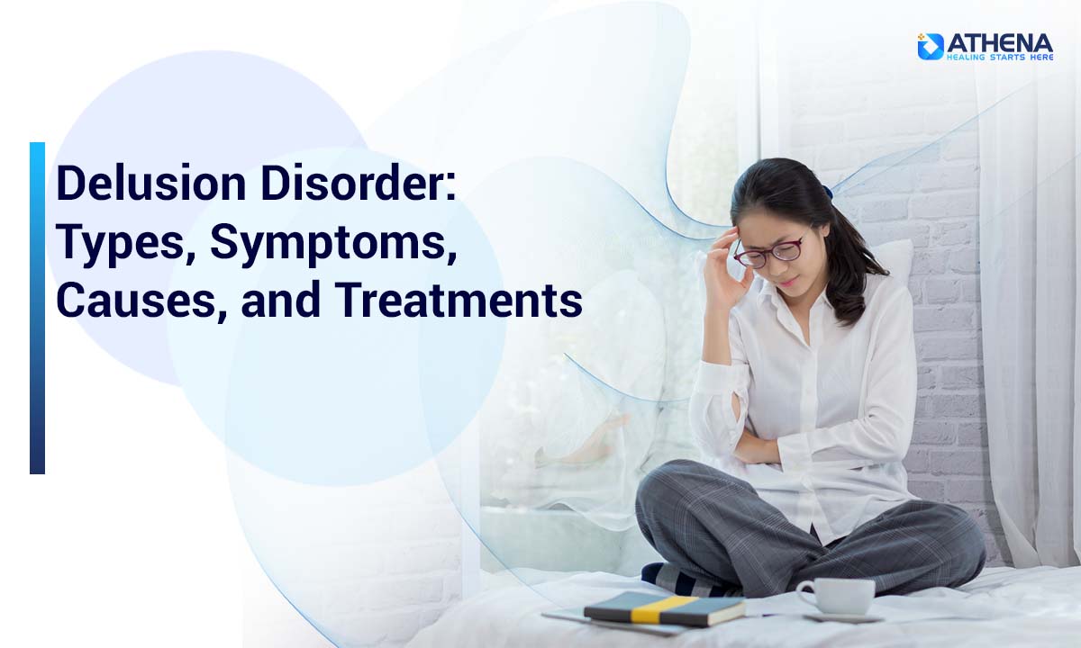 delusional-disorder-causes-symptoms-types-treatment