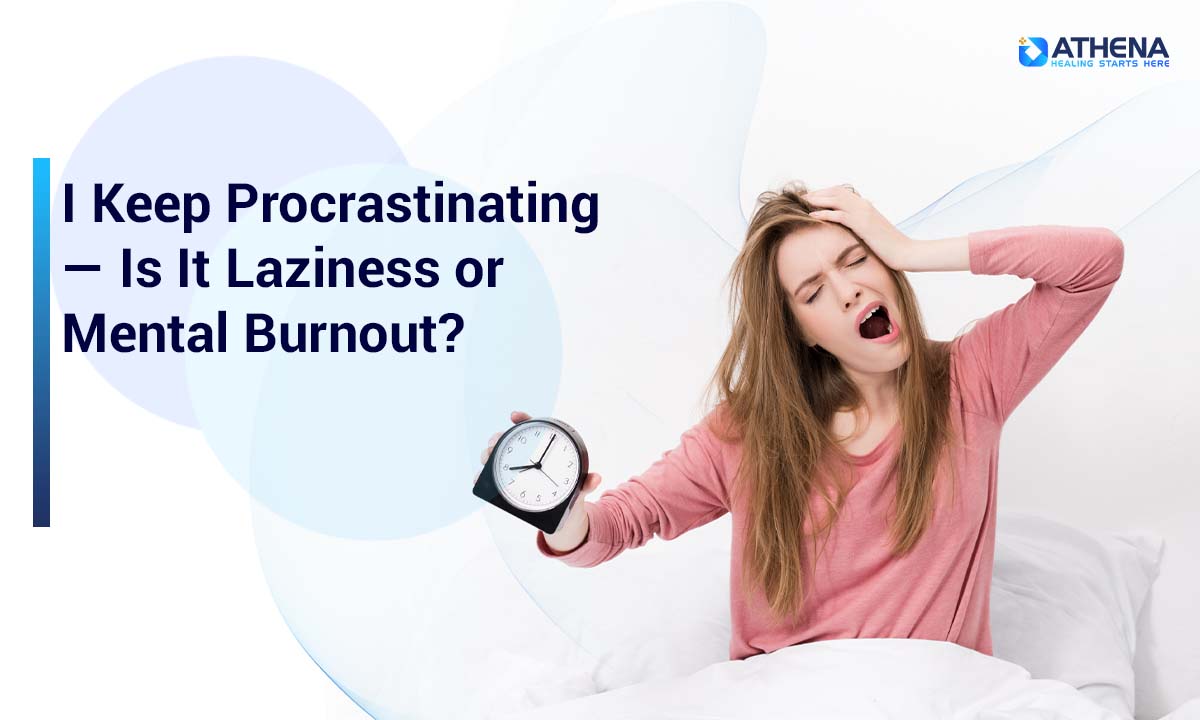 procrastinating-laziness-or-mental-burnout