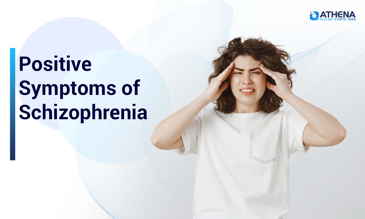 Positive Symptoms of Schizophrenia